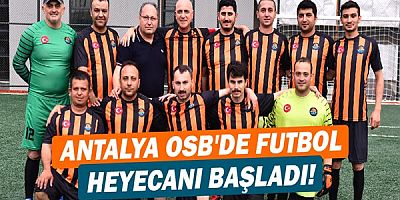 Antalya OSB'de futbol heyecanı başladı!