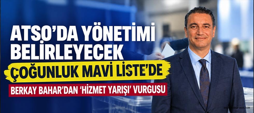 ATSO seçimlerinde Berkay Bahar fark attı