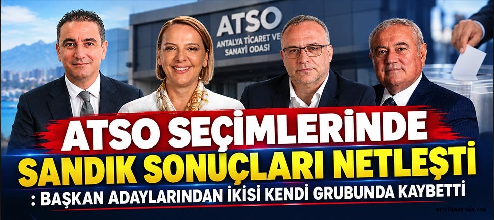 ATSO Seçimlerinde Sandık Sonuçları Netleşti: Başkan Adaylarından İkisi Kendi Grubunda Kaybetti