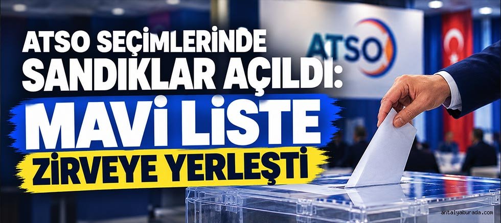 ATSO Seçimlerinde Sandıklar Açıldı: Mavi Liste Zirveye Yerleşti