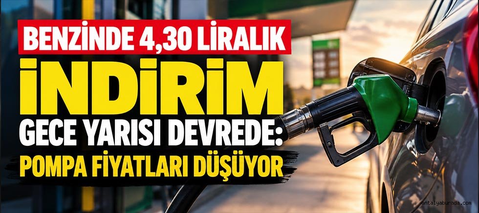Benzinde 4,30 Liralık İndirim Gece Yarısı Devrede: Pompa Fiyatları Düşüyor