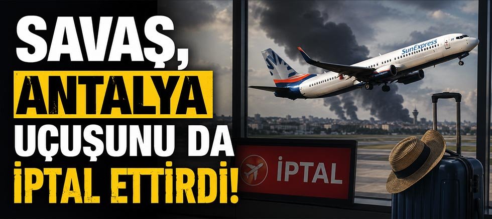 Savaş, Antalya Uçuşunu Da İptal Ettirdi!