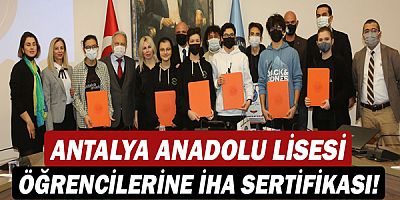Antalya Anadolu Lisesi öğrencilerine İHA sertifikası!
