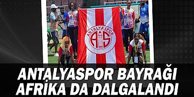 Antalyaspor Bayrağı Afrika da Dalgalandı