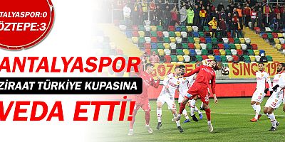 Antalyaspor, Ziraat Türkiye Kupası'na veda etti