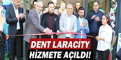 Dent LaraCity hizmete açıldı!
