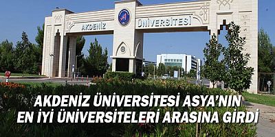 Akdeniz Üniversitesi Asya’nın en iyi üniversiteleri arasına girdi