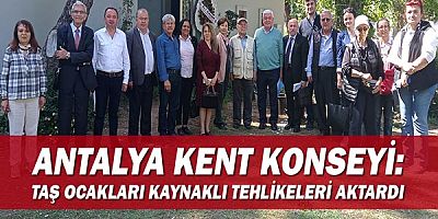 Antalya Kent Konseyi Taş Ocakları kaynaklı tehlikeleri aktardı