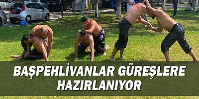 Başpehlivanlar güreşe hazırlanıyor